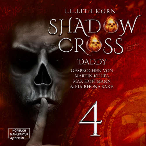 Hoerbuch Daddy - Shadowcross, Band 4 - Lillith Korn - Martin Kuupa