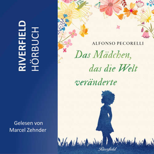 Hoerbuch Das Mädchen, das die Welt veränderte - Alfonso Pecorelli - Marcel Zehnder