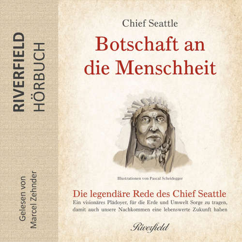 Hoerbuch Botschaft an die Menschheit - Chief Seattle - Marcel Zehnder