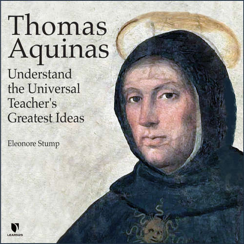Audiobook Thomas Aquinas - Understand the Universal Teacher's Greatest Ideas - Eleonore Stump - Eleonore Stump