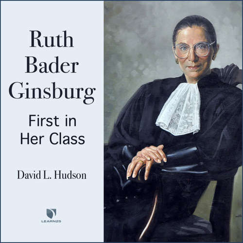 Audiobook Justice Ruth Bader Ginsburg - First In Her Class - David Hudson - David Hudson