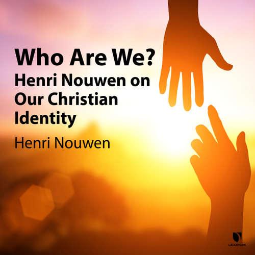 Audiobook Who Are We? - Henri Nouwen on Our Christian Identity - Henri J. M. Nouwen - Gary Westphalen