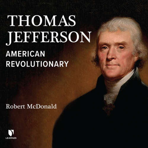 Audiobook Thomas Jefferson - American Revolutionary - Robert McDonald - Robert McDonald