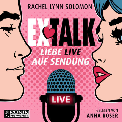 Hoerbuch Ex Talk - Liebe live auf Sendung - Rachel Lynn Solomon - Anna Röser