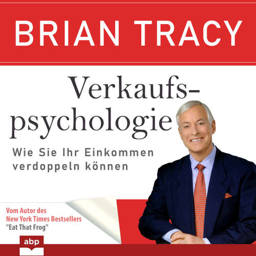 Hoerbuch Verkaufspsychologie - Wie Sie Ihr Einkommen verdoppeln können - Brian Tracy - Uwe Thoma