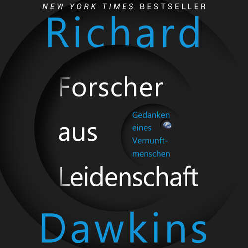 Hoerbuch Forscher aus Leidenschaft - Gedanken eines Vernunftmenschen - Richard Dawkins - Michael Reffi