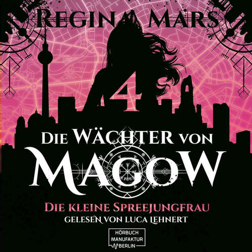 Hoerbuch Die kleine Spreejungfrau - Die Wächter von Magow, Band 4 - Regina Mars - Luca Lehnert