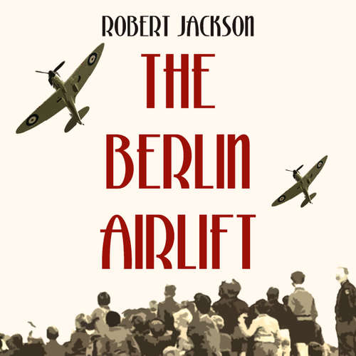 Audiobook The Berlin Airlift - Robert Jackson - Wayne Forester
