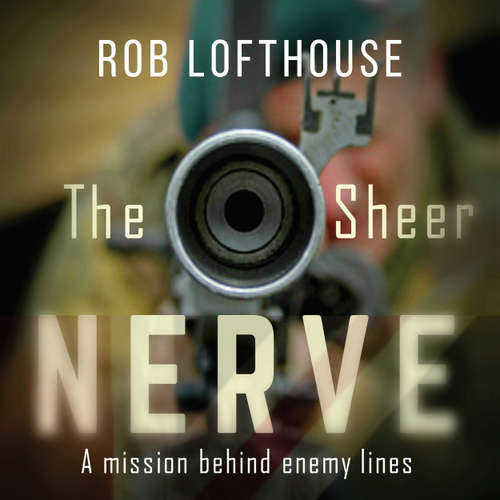 Audiobook The Sheer Nerve - Rob Lofthouse - William Birch