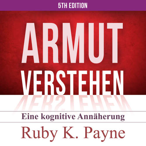 Hoerbuch Armut verstehen - Eine kognitive Annäherung - Ruby K. Payne - Matthias Ernst Holzmann