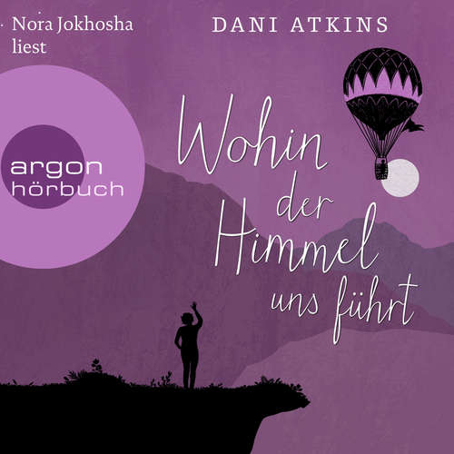 Hoerbuch Wohin der Himmel uns führt - Dani Atkins - Nora Jokhosha