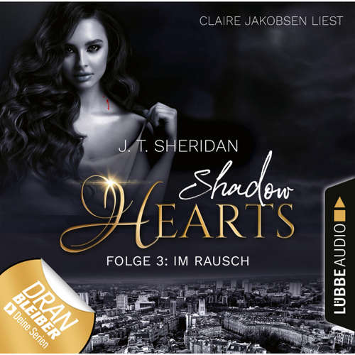 Hoerbuch Im Rausch - Shadow Hearts, Folge 3 - J.T. Sheridan - Claire Jakobsen