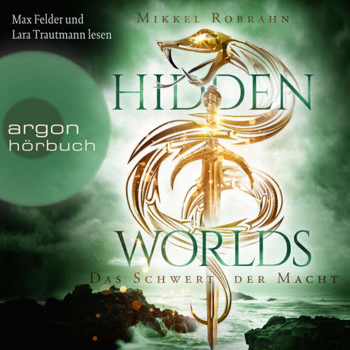 Hoerbuch Hidden Worlds - Das Schwert der Macht - Hidden Worlds, Band 3 - Mikkel Robrahn - Max Felder