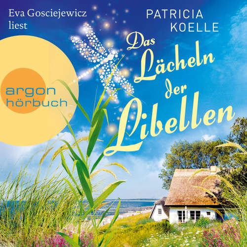 Hoerbuch Das Lächeln der Libellen - Die Inselgärten-Reihe, Band 2 - Patricia Koelle - Eva Gosciejewicz