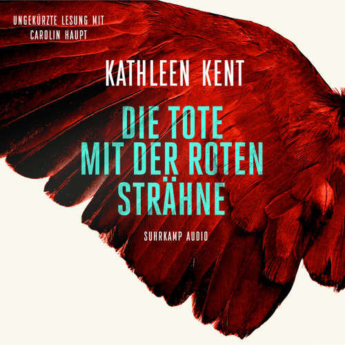 Hoerbuch Die Tote mit der roten Strähne - Kathleen Kent - Carolin Haupt