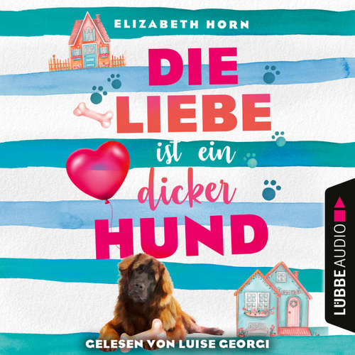 Hoerbuch Die Liebe ist ein dicker Hund - Elizabeth Horn - Luise Georgi