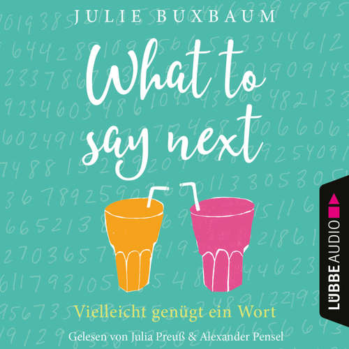 Hoerbuch What to say next - Julie Buxbaum - Julia Preuß