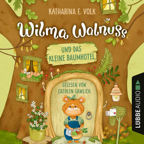 Hoerbuch Wilma Walnuss und das kleine Baumhotel - Katharina E. Volk - Cathlen Gawlich