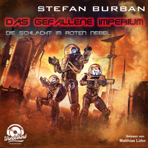 Hoerbuch Die Schlacht im Roten Nebel - Das gefallene Imperium, Band 9 - Stefan Burban - Matthias Lühn