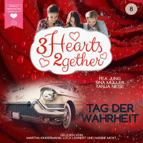 Hoerbuch Tag der Wahrheit - 3hearts2gether, Band 8 - Pea Jung - Martha Kindermann