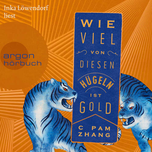 Hoerbuch Wie viel von diesen Hügeln ist Gold - C Pam Zhang - Inka Löwendorf