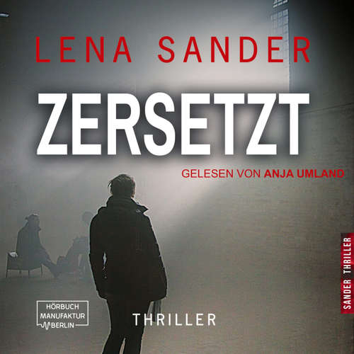 Hoerbuch Zersetzt - Lena Sander - Anja Umland