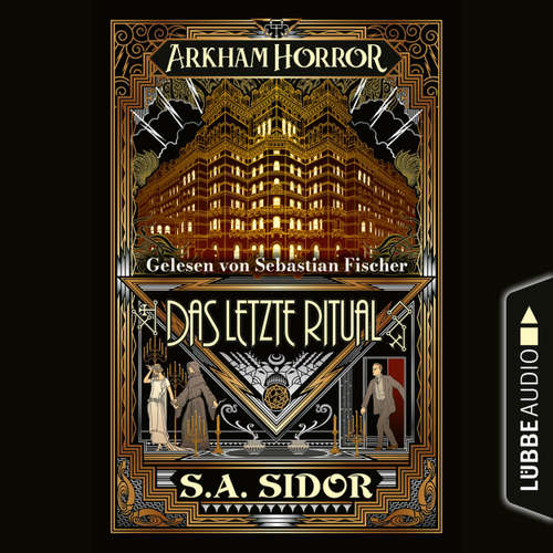Hoerbuch Arkham Horror - Das letzte Ritual - S.A. Sidor - Sebastian Fischer