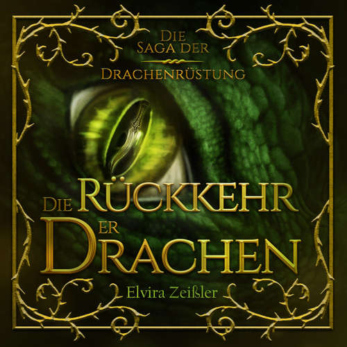Hoerbuch Die Rückkehr der Drachen - Die Saga der Drachenrüstung, Band 2 - Elvira Zeißler - Marco Rosenberg