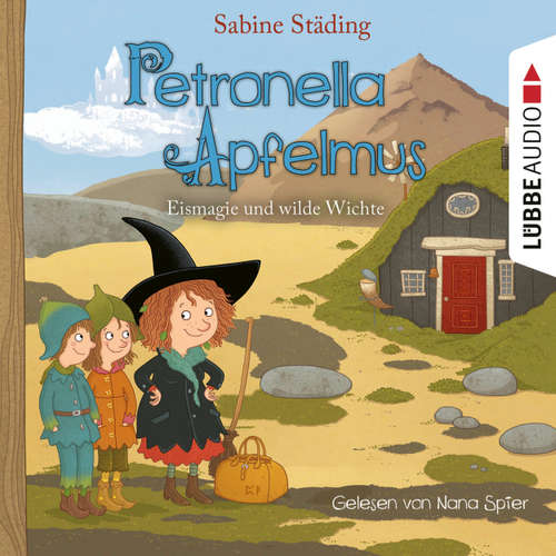 Hoerbuch Eismagie und wilde Wichte - Petronella Apfelmus, Teil 9 - Sabine Städing - Nana Spier