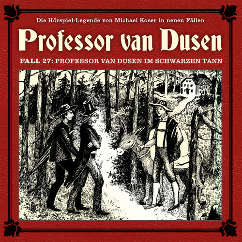 Hoerbuch Professor van Dusen, Die neuen Fälle, Fall 27: Professor van Dusen im schwarzen Tann - Stephanie Pelzer-Bartosch - Bernd Vollbrecht
