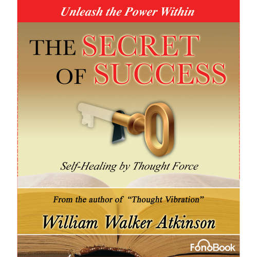Audiobook The Secret of Success (abreviado) - William Walker Atkinson - Bob Loza
