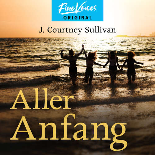 Hoerbuch Aller Anfang - J. Courtney Sullivan - Marylu Poolman