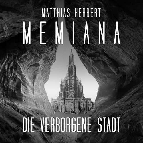 Hoerbuch Die verborgene Stadt - Memiana, Band 2 - Matthias Herbert - Tim Gössler