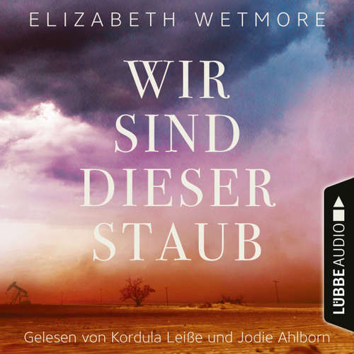 Hoerbuch Wir sind dieser Staub - Elizabeth Wetmore - Kordula Leisse