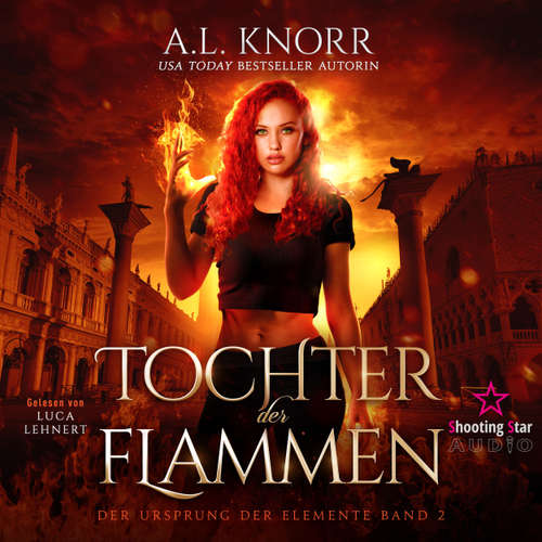 Hoerbuch Tochter der Flammen - Der Ursprung der Elemente, Band 2 - A. L. Knorr - Luca Lehnert