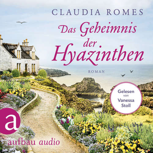 Hoerbuch Das Geheimnis der Hyazinthen - Claudia Romes - Vanessa Stoll