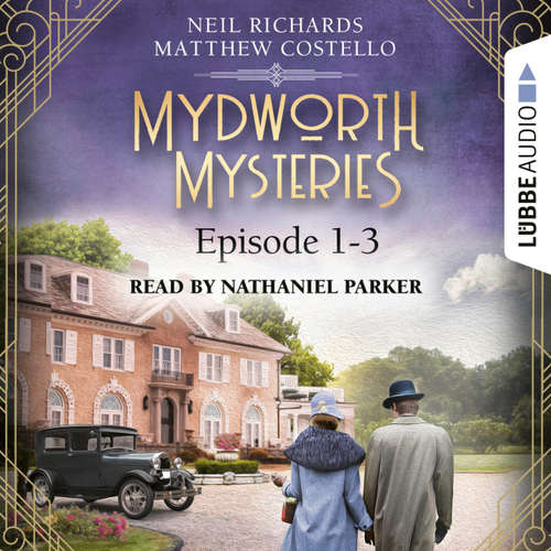 Audiobook Episode 1-3 - A Cosy Historical Mystery Compilation - Mydworth Mysteries: Historical Mystery Compilation 1 - Matthew Costello - Nathaniel Parker