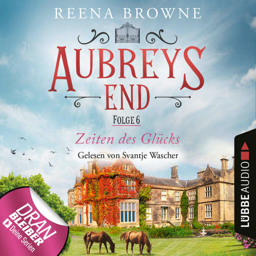 Hoerbuch Zeiten des Glücks - Aubreys End, Folge 6 - Reena Browne - Svantje Wascher