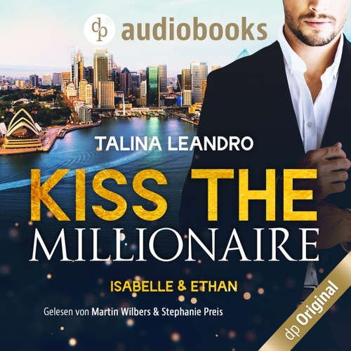 Hoerbuch Isabelle & Ethan - Kiss the Millionaire-Reihe, Band 1 - Talina Leandro - Martin Wilbers