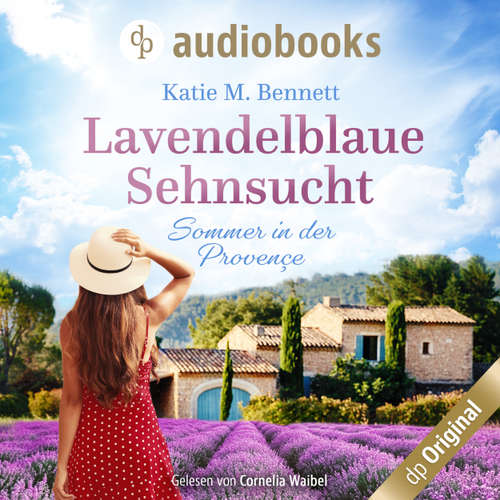 Hoerbuch Lavendelblaue Sehnsucht - Sommer in der Provençe - Katie M. Bennett - Cornelia Waibel