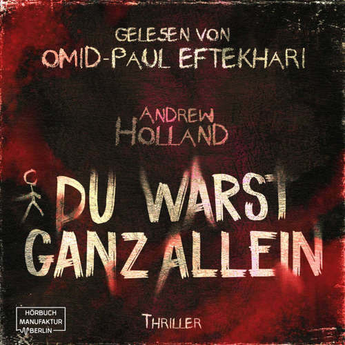 Hoerbuch Du warst ganz allein - Violent-Crime-Unit, Band 1 - Andrew Holland - Omid-Paul Eftekhari