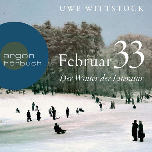 Hoerbuch Feb 33 - Der Winter der Literatur - Uwe Wittstock - Timo Weisschnur