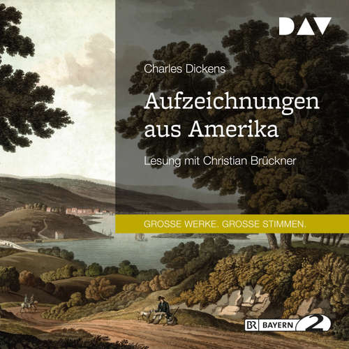 Hoerbuch Aufzeichnungen aus Amerika - Charles Dickens - Christian Brückner