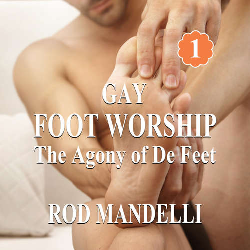 Audiobook The Agony of De Feet - Gay Foot Worship, book 1 - Rod Mandelli - Kirk Hall