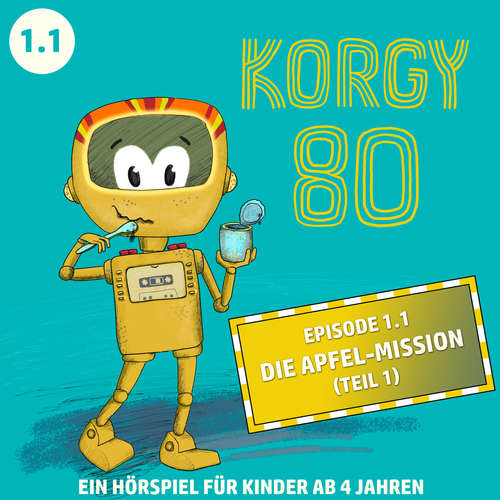 Hoerbuch Korgy 80, Teil 1: Die Apfel-Mission, Episode 1.1 - Thomas Bleskin - Thomas Bleskin