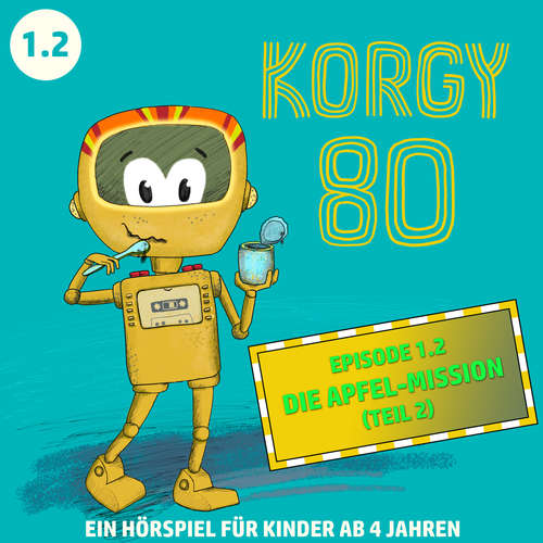Hoerbuch Korgy 80, Teil 2: Die Apfel-Mission, Episode 1.2 - Thomas Bleskin - Thomas Bleskin
