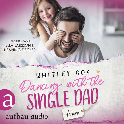 Hoerbuch Dancing with the Single Dad - Adam - Single Dads of Seattle, Band 2 - Whitley Cox - Ella Larsson