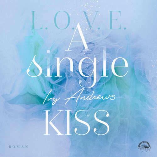 Hoerbuch A single kiss - L.O.V.E - Reihe, Band 4 - Ivy Andrews - Funda Vanroy