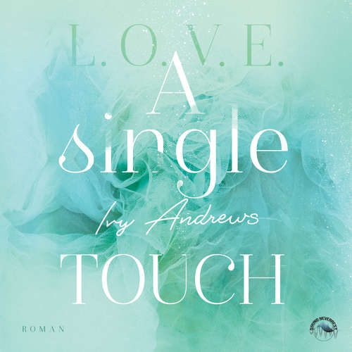 Hoerbuch A single touch - L.O.V.E - Reihe, Band 3 - Ivy Andrews - Funda Vanroy
