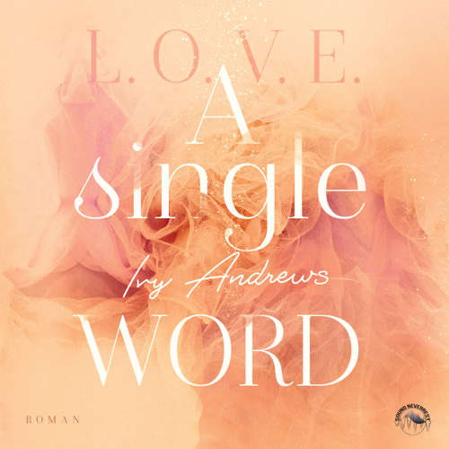 Hoerbuch A single word - L.O.V.E - Reihe, Band 2 - Ivy Andrews - Funda Vanroy